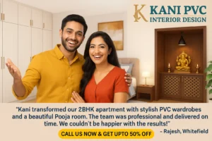 Kani transformed our 2BHK apartment with stylish PVC wardrobes and a beautiful Pooja room. The team was professional and delivered on time. We couldn’t be happier with the results!" – Rajesh, Whitefield.