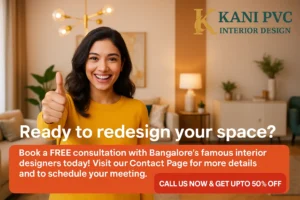Book a FREE consultation with Bangalore’s famous interior designers today! Visit our Contact Page for more details and to schedule your meeting.