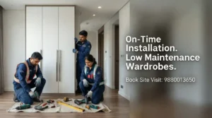 On-Time Installation. Low Maintenance Wardrobes.